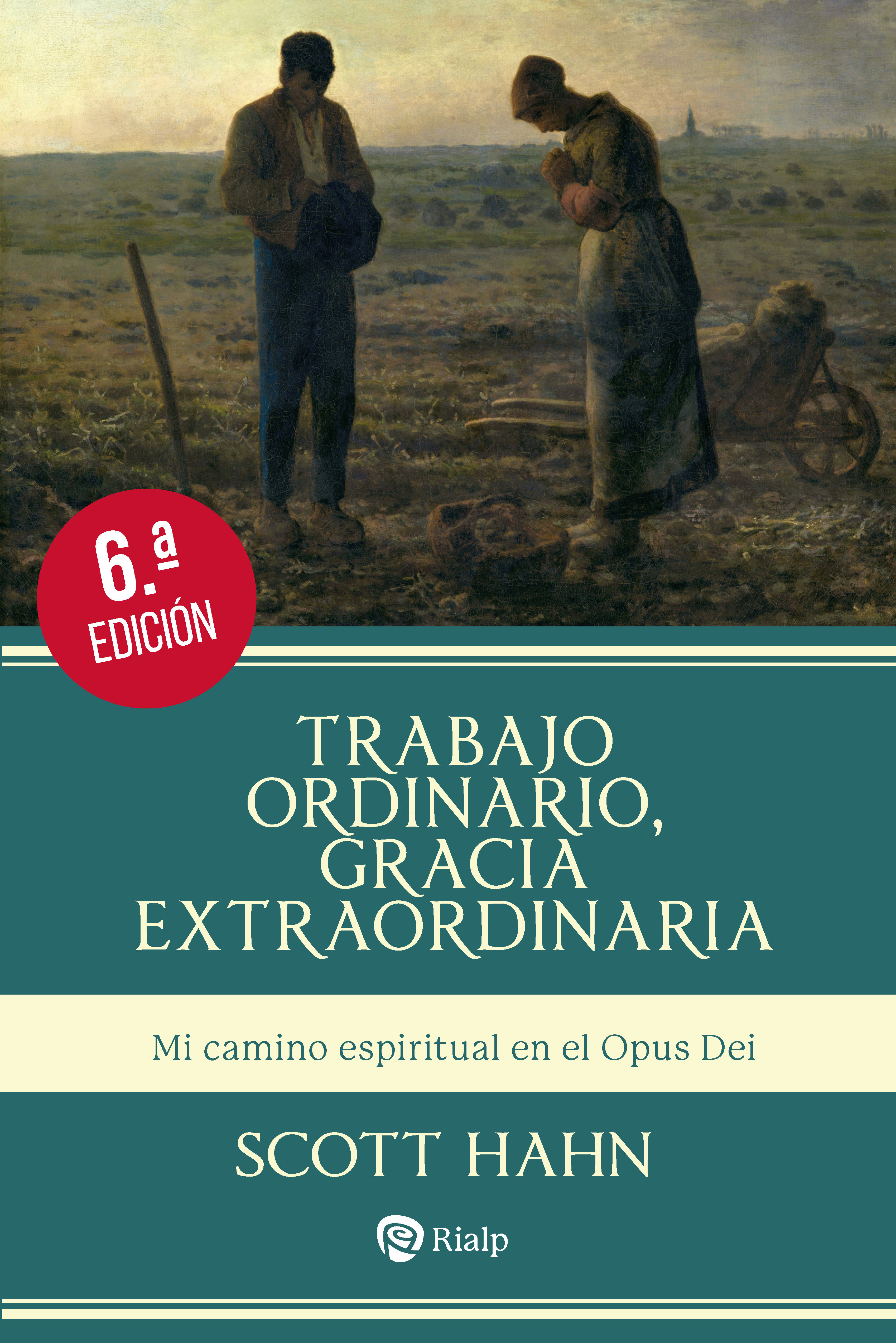 Trabajo ordinario, gracia extraordinaria. Mi camino espiritual en el Opus  Dei - Ediciones Rialp