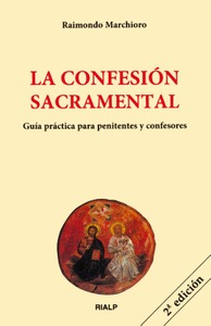 La confesión sacramental. Guía práctica para penitentes y confesores