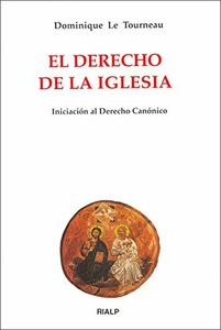 El Derecho de la Iglesia. Iniciación al Derecho Canónico