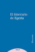 El itinerario de Egeria El itinerario de Egeria
