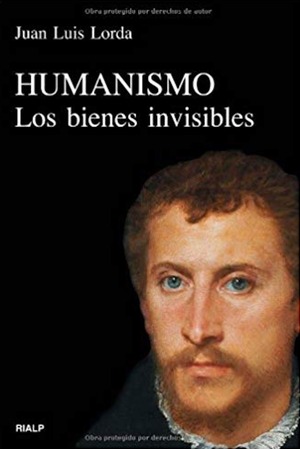 Humanismo. Los bienes invisibles