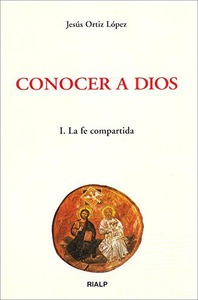 Conocer a Dios. I. La fe compartida