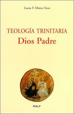 Teología trinitaria. Dios Padre