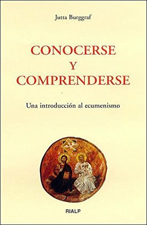 Conocerse y comprenderse. Una introducción al ecumenismo