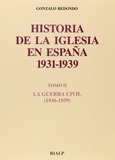 Historia de la Iglesia en España. II. La Guerra Civil Historia de la Iglesia en España. II. La Guerra Civil