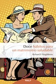 Doce hábitos para un matrimonio saludable Doce hábitos para un matrimonio saludable