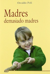 Madres demasiado madres