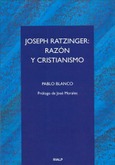 Joseph Ratzinger: razón y cristianismo Joseph Ratzinger: razón y cristianismo