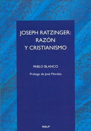 Joseph Ratzinger: razón y cristianismo