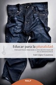 Educar para la pluralidad Educar para la pluralidad