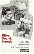 Rilke, Pound, Neruda. Tres claves de la poesía contemporánea