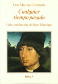 Cualquier tiempo pasado. Vida y melancolía de Jorge Manrique