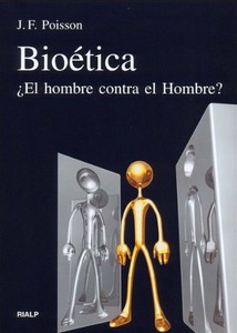 Bioética. ¿El hombre contra el Hombre?