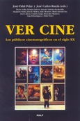 Ver cine. Los públicos cinematográficos en el siglo XX Ver cine. Los públicos cinematográficos en el siglo XX
