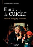 El arte de cuidar. Atender, dialogar y responder El arte de cuidar. Atender, dialogar y responder