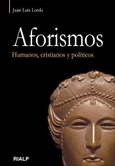 Aforismos. Humanos, cristianos y políticos. Aforismos. Humanos, cristianos y políticos.