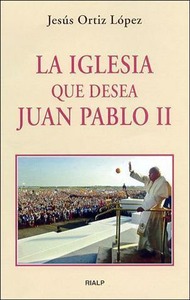 La Iglesia que desea Juan Pablo II