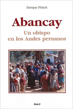 Abancay. Un obispo en los Andes peruanos