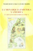 La monarquía española y América La monarquía española y América