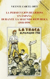 La persecución religiosa en España durante la Segunda República (1931-1939)