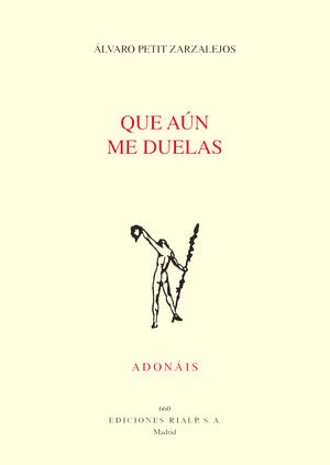 Que aún me duelas