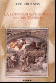 La conversión de Europa al Cristianismo La conversión de Europa al Cristianismo