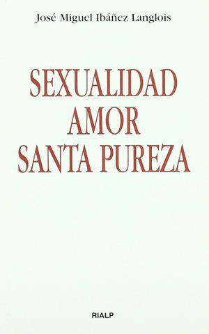 Sexualidad, amor, santa pureza