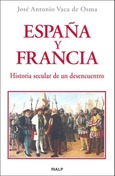 España y Francia. Historia secular de un desencuentro