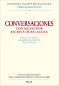 Conversaciones con Mons. Escrivá de Balaguer. Ed. crítico-histórica Conversaciones con Mons. Escrivá de Balaguer. Ed. crítico-histórica