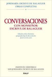 Conversaciones con Mons. Escrivá de Balaguer. Ed. crítico-histórica