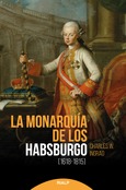 La monarquía de los Habsburgo (1618-1815) La monarquía de los Habsburgo (1618-1815)