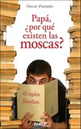 Papá, ¿por qué existen las moscas? Papá, ¿por qué existen las moscas?