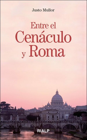 Entre el Cenáculo y Roma