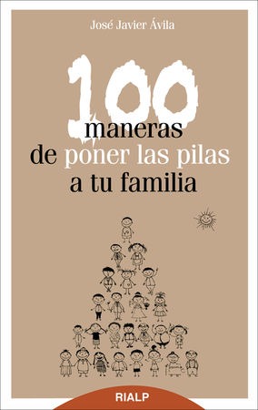 100 maneras de poner las pilas a tu familia