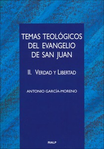 Temas teológicos del evangelio de San Juan. II. Verdad y Libertad