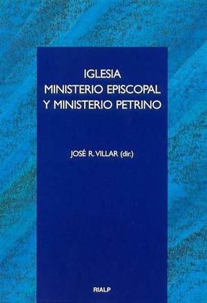 Iglesia, Ministerio episcopal y Ministerio petrino