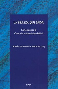 La belleza que salva. Comentario a la carta a los artistas de Juan Pablo II