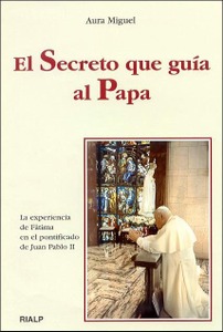 El secreto que guía al Papa. La experiencia de Fátima en el pontificado de Juan Pablo II