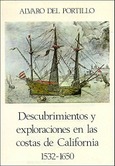 Descubrimientos y exploraciones en las costas de California. 1532-1650 Descubrimientos y exploraciones en las costas de California. 1532-1650