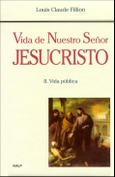 Vida de Nuestro Señor Jesucristo. II. Vida pública