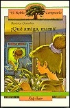 ¡Qué amiga, mamá!