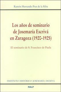 Los años de seminario de Josemaría Escrivá en Zaragoza (1920-1925)