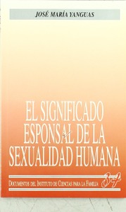 El significado esponsal de la sexualidad humana