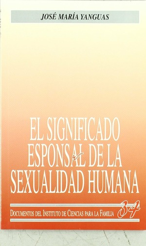 El significado esponsal de la sexualidad humana