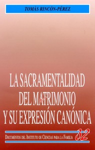 La sacramentalidad del matrimonio y su expresión canónica