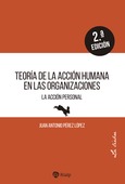 Teoría de la acción humana en las organizaciones Teoría de la acción humana en las organizaciones