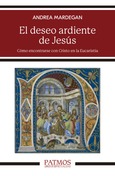 El deseo ardiente de Jesús El deseo ardiente de Jesús