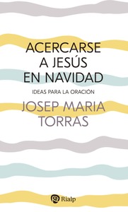 Acercarse a Jesús en Navidad