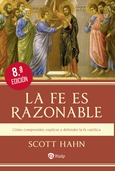 La fe es razonable La fe es razonable