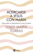 Acercarse a Jesús con María Acercarse a Jesús con María